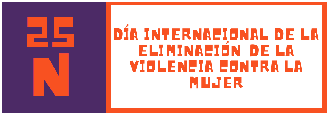 25N Día internacional de la eliminación de la violencia contra la mujer