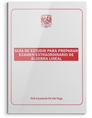 Guía de estudio para preparar examen extraordinario de álgebra lineal