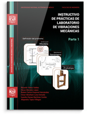 Instructivo de prácticas de laboratorio de vibraciones mecánicas. Parte 1. 1ª. ed.