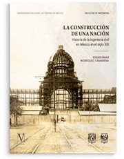 La construcción de una nación. Historia de la ingeniería civil en México en el siglo XIX